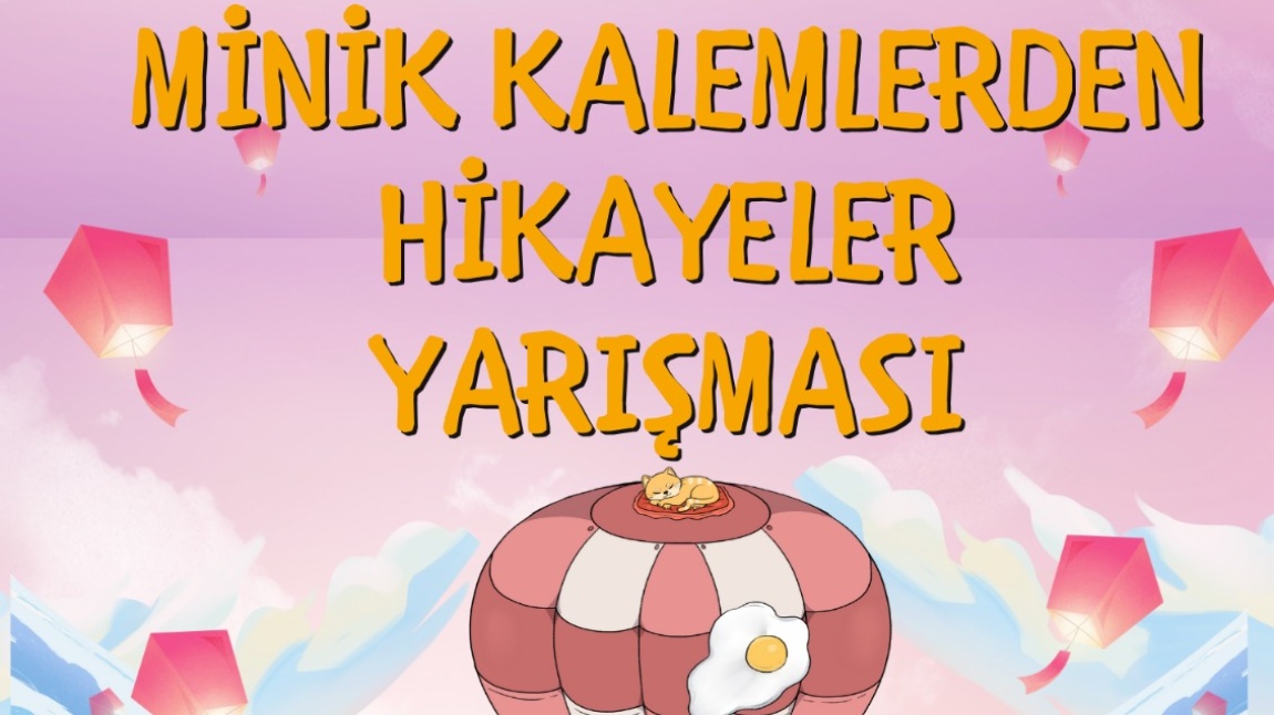 Minik Kalemlerden Hikayeler Yarışması Başlıyor...